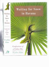 Waiting for Snow in Havana: Confessions of a Cuban Boy -by Carlos Eire -a Signed Copy ( Cuba...