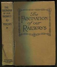 image of The Fascination of Our Railways: A Series of Instructive Railway Talks for Boys
