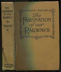 The Fascination of Our Railways: A Series of Instructive Railway Talks for Boys