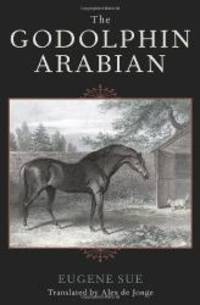 The Godolphin Arabian (The Derrydale Press Foxhunters&#039; Library) by Eugene Sue - 2003-03-04