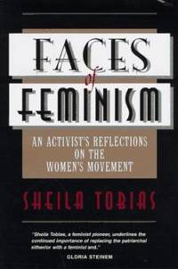 Faces of Feminism : An Activist's Reflections on the Women's Movement