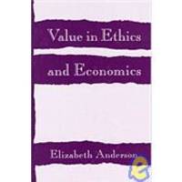 Value in Ethics and Economics by Anderson, Elizabeth - 1993-10-15