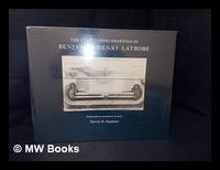 The engineering drawings of Benjamin Henry Latrobe / edited with an introductory essay by Darwin...