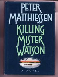 KILLING MISTER WATSON by Matthiessen, Peter - 1990