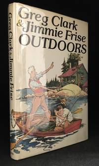 Greg Clark & Jimmie Frise Outdoors by Gregory (Illustrations by Jimmie Frise.) Clark - Hardcover - from Burton Lysecki Books, ABAC/ILAB (SKU: 149671)