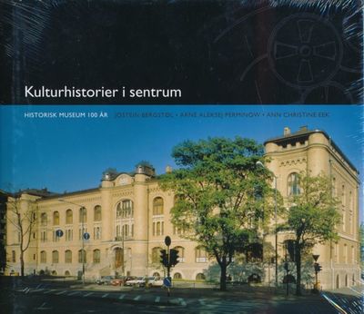 Kulturhistorier i sentrum. Historisk museum 100 år