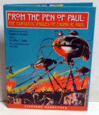 From the Pen of Paul: The Fantastic Images of Frank R. Paul by Ed Stephen D. - 1st Edition - 2009 - from citynightsbooks (SKU: 14961)