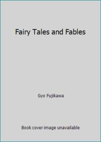 Fairy Tales and Fables by Gyo Fujikawa - 1970