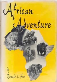 African Adventure by Ker, Donald - 1957