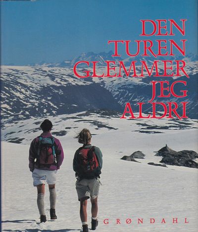 Den turen glemmer jeg aldri. Redaktør: Norman…