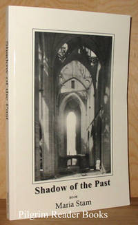 Shadow of the Past. by Maria Stam - Paperback - 2001 - from Pilgrim Reader Books - IOBA (SKU: 6605)