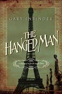 The Hanged Man: A Mystery in Fin de Siecle Paris (Achille Lefebvre Mysteries)