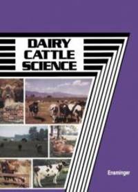 Dairy Cattle Science (3rd Edition) by M. E. Ensminger - 1993-09-06