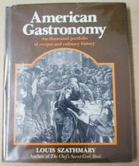 cover of American Gastronomy: An Illustrated Portfolio of Recipes and Culinary History