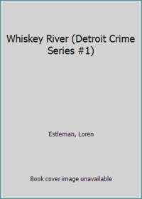 Whiskey River (Detroit Crime Series #1)
