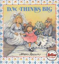 D. W. Thinks Big by Marc Brown - 1995