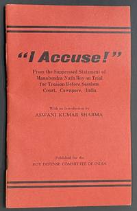 cover of I accuse!" From the suppressed statement of Manabendra Nath Roy on trial for treason before Sessions Court, Cawnpore, India
