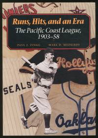 Runs, Hits, and an Era: The Pacific Coast League, 1903-58