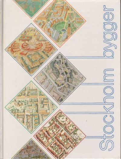 STOCKHOLM BYGGER. Om 1980-talets byggande i…