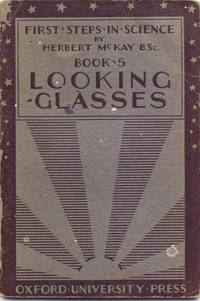 First Steps in Science, book 5: Looking Glasses.