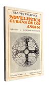 Novelistica cubana de los anos 60: Paradiso; El mundo alucinante