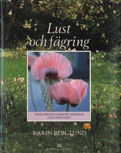 LUST OCH FÄGRING. Trädgårdsmänniskors drömmar och…