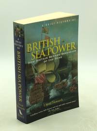 A BRIEF HISTORY OF BRITISH SEA POWER