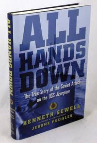 All Hands Down: The True Story of the Soviet Attack on the USS Scorpion by Kenneth Sewell; Jerome Preisler - 2008-04-15