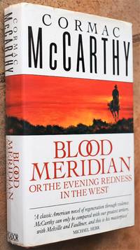 BLOOD MERIDIAN Or The Evening Redness In The West by Cormac McCarthy - 1989