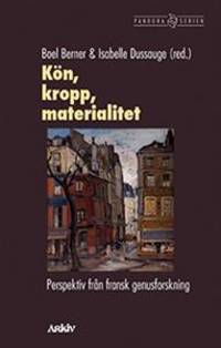 Kön, kropp, materialitet. Perspektiv från fransk…