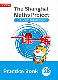 Practice Book 2B (The Shanghai Maths Project)