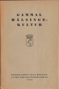 Gammal Hälsingekultur. Meddelanden från…