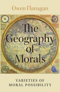 The Geography of Morals: Varieties of Moral Possibility