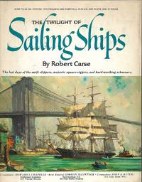 The Twilight of Sailing Ships by Robert Carse - 1965