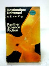 Destination: Universe!. by AE. van. Vogt - 1968