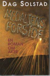 Medaljens forside. En roman om Aker