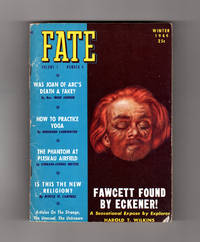 Fate Magazine - True Stories of the Strange and The Unknown. Winter, 1949.  Colonel P.H. Fawcett;  Montgomery, AL-  EAL Pilot  UFO Sighting of 7-24-48 "Spaceshiip"; Phantom of Pleskau Airfield; "Was Joan of Arc's Death Faked?"; Lost Planet; Mysterious Palladino; Lerasle Affair; Automatic Writing; Precognition; Criswell Predicts; Modern Methuselahs