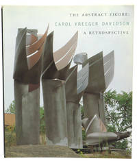 The Abstract Figure: Carol Kreeger Davidson - A Retrospective
