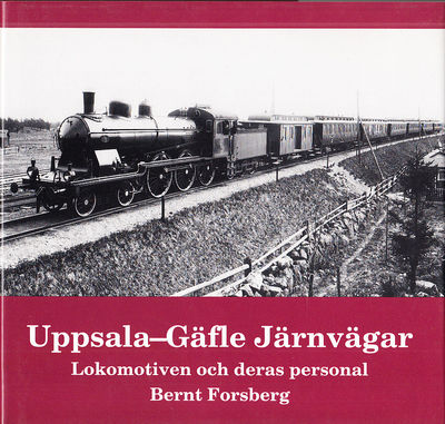 Uppsala-Gäfle järnvägar. Lokomotiven och deras…