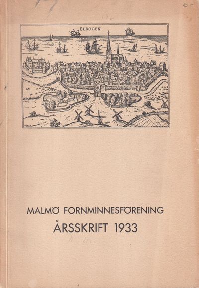 Malmö Fornminnesförening. Årsskrift 1933. [Första…
