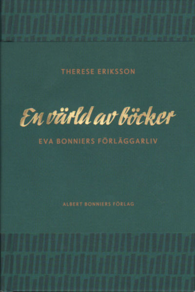EN VÄRLD AV BÖCKER. Eva Bonniers förläggarliv.