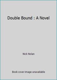 Double Bound : A Novel