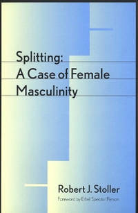 Splitting: A Case of Female Masculinity