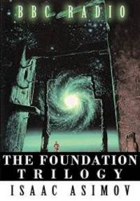 image of The Foundation Trilogy (The adaptation by BBC Radio)