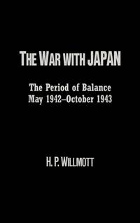War with Japan : The Period of Balance, May 1942-October 1943