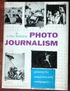 Photo Journalism: Pictures for Magazines and Newspapers