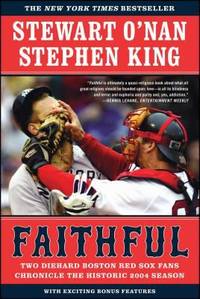 Faithful : Two Diehard Boston Red Sox Fans Chronicle the Historic 2004 Season