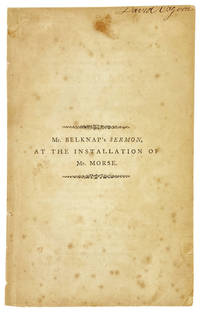 A Sermon, preached at the installation of the Rev. Jedidiah Morse, A.M. to the pastoral care of the church and congregation in Charlestown, on the 30th of April, 1789 [David Osgood's copy]