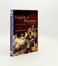EMPIRE OF PLEASURES Luxury and Indulgence in the Roman World
