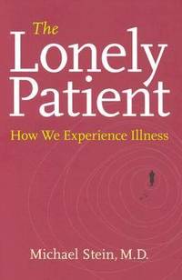 The Lonely Patient : How We Experience Illness